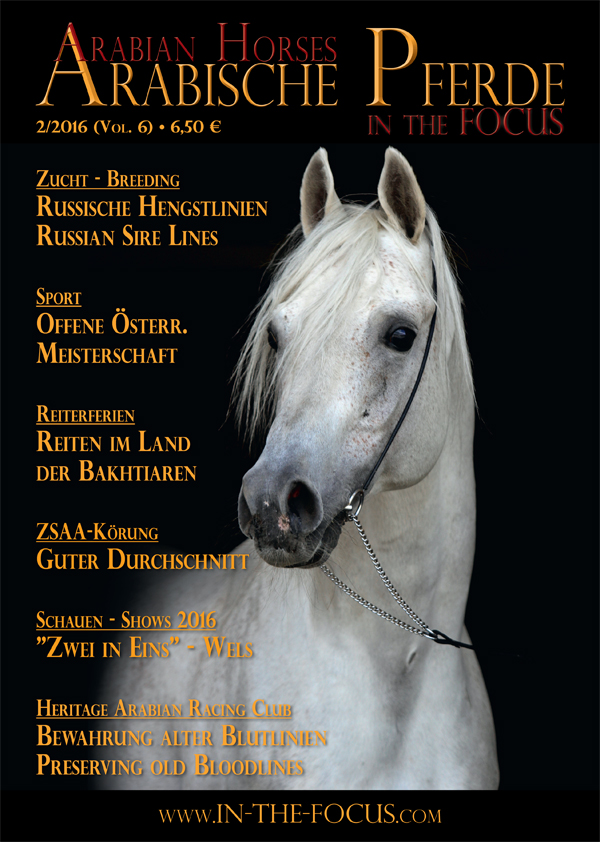 Arabische Pferde IN THE FOCUS 2/2016 (Vol. 6)