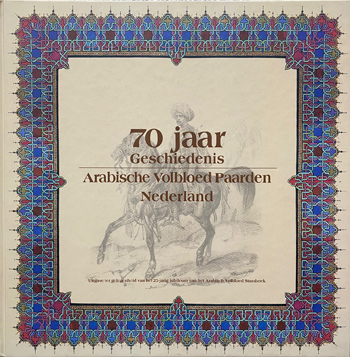 70 jaar Geschiedenis - Arabische Volbloed Paarden Nederland